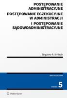 Postępowanie administracyjne postępowanie egzekucyjne w administracji i postępowanie sądowoadministracyjne. Autor: Kmiecik Zbigniew R.. SmakLiter.pl Okładka książki Postępowanie administracyjne postępowanie egzekucyjne w administracji i postępowanie sądowoadministracyjne
