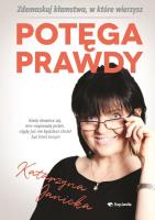 Potęga prawdy. Autor: Wojtowicz-Janicka Katarzyna. SmakLiter.pl Okładka książki Potęga prawdy