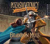 Pozaświatowcy Tom 2 Zarzewie buntu - Audiobook. Autor: Brandon Mull. SmakLiter.pl Okładka książki Pozaświatowcy Tom 2 Zarzewie buntu - Audiobook