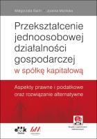 Okładka książki Przekształcenie jednoosobowej działalności gospodarczej w spółkę kapitałową.