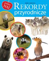 Rekordy przyrodnicze. Autor: Czapczyk Paweł. SmakLiter.pl Okładka książki Rekordy przyrodnicze