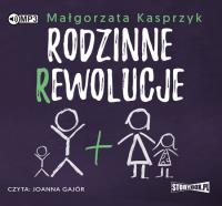 Rodzinne rewolucje - Audiobook. Autor: Kasprzyk Małgorzata. SmakLiter.pl Okładka książki Rodzinne rewolucje - Audiobook