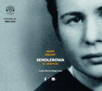 Sendlerowa. W ukryciu audiobook. Autor: Anna Bikont. SmakLiter.pl Okładka książki Sendlerowa. W ukryciu audiobook