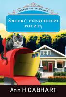 Śmierć przychodzi pocztą Zagadki Hidden Springs Tom 2. Autor: Gabhart Ann H.. SmakLiter.pl Okładka książki Śmierć przychodzi pocztą Zagadki Hidden Springs Tom 2