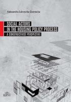 Social Actors in the Housing Policy Process A Constructivist Perspective. Autor: Zubrzycka-Czarnecka Aleksandra. SmakLiter.pl Okładka książki Social Actors in the Housing Policy Process A Constructivist Perspective