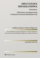 Specustawa mieszkaniowa Komentarz. Autor: Filipowicz Tomasz, Filipowicz Joanna, Jerzy Filipowicz-Limanówka, Kosicki Artur, Plucińska-Filipowicz Alicja, Mateusz Stawiarz. SmakLiter.pl Okładka książki Specustawa mieszkaniowa Komentarz