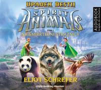 Spirit Animals Upadek Bestii Tom 1 Nieśmiertelni Strażnicy - Audiobook. Autor: Eliot Schrefer. SmakLiter.pl Okładka książki Spirit Animals Upadek Bestii Tom 1 Nieśmiertelni Strażnicy - Audiobook