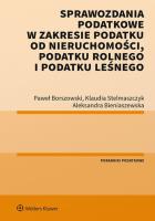 Okładka książki Sprawozdania podatkowe w zakresie podatku od nieruchomości, podatku rolnego i podatku leśnego