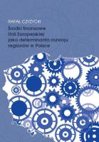 Okładka książki Środki finansowe Unii Europejskiej jako determinanta rozwoju regionów w Polsce