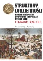 STRUKTURY CODZIENNOŚCI KULTURA MATERIALNA GOSPODARKA I KAPITALIZM XV-XVIII WIEK. Autor: Braudel Fernand. SmakLiter.pl Okładka książki STRUKTURY CODZIENNOŚCI KULTURA MATERIALNA GOSPODARKA I KAPITALIZM XV-XVIII WIEK