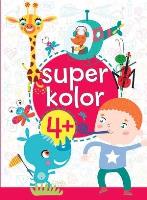 Superkolor 4+. Autor: Monika Kalinowska. SmakLiter.pl Okładka książki Superkolor 4+