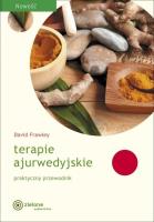 Terapie ajurwedyjskie. Praktyczny przewodnik. Autor: Frawley David. SmakLiter.pl Okładka książki Terapie ajurwedyjskie. Praktyczny przewodnik