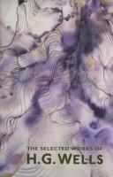 Okładka książki The Selected Works of H. G. Wells