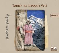 Tomek na tropach Yeti. Autor: Alfred Szklarski. SmakLiter.pl Okładka książki Tomek na tropach Yeti