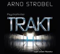 Trakt - Audiobook. Autor: Strobel Arno. SmakLiter.pl Okładka książki Trakt - Audiobook