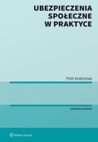 Ubezpieczenia społeczne w praktyce. Autor: Kostrzewa Piotr. SmakLiter.pl Okładka książki Ubezpieczenia społeczne w praktyce