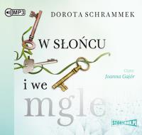 W słońcu i we mgle - Audiobook. Autor: Dorota Schrammek. SmakLiter.pl Okładka książki W słońcu i we mgle - Audiobook