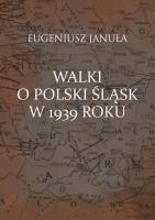 Okładka książki Walki o polski Śląsk w 1939 roku