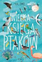 Wielka księga ptaków. Autor: Yuval Zommer. SmakLiter.pl Okładka książki Wielka księga ptaków