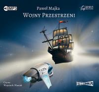 Wojny przestrzeni - Audiobook. Autor: Majka Paweł. SmakLiter.pl Okładka książki Wojny przestrzeni - Audiobook