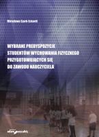 Okładka książki Wybrane predyspozycje studentów wychowania fizycznego przygotowujących się do zawodu nauczyciela