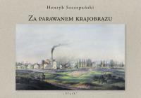 Za parawanem krajobrazu. Autor: Szaraniec Henryk. SmakLiter.pl Okładka książki Za parawanem krajobrazu
