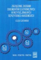 Zarządzanie zasobami dokumentów elektronicznych w instytucjonalnych repozytoriach akademickich. Autor: Szafrański Leszek. SmakLiter.pl Okładka książki Zarządzanie zasobami dokumentów elektronicznych w instytucjonalnych repozytoriach akademickich