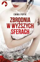 Zbrodnia w wyższych sferach. Autor: Popik Emma. SmakLiter.pl Okładka książki Zbrodnia w wyższych sferach