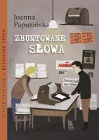Zbuntowane słowa. Autor: Joanna Papuzińska. SmakLiter.pl Okładka książki Zbuntowane słowa