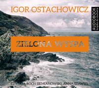 Zielona wyspa - Audiobook. Autor: Ostachowicz Igor. SmakLiter.pl Okładka książki Zielona wyspa - Audiobook