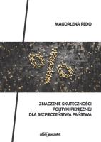 Znaczenie skuteczności polityki pieniężnej dla bezpieczeństwa państwa. Autor: Redo Magdalena. SmakLiter.pl Okładka książki Znaczenie skuteczności polityki pieniężnej dla bezpieczeństwa państwa
