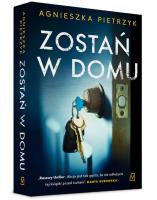 Zostań w domu. Autor: Pietrzyk Agnieszka. SmakLiter.pl Okładka książki Zostań w domu