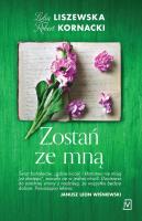 ZOSTAŃ ZE MNĄ. Autor: Liszewska Lidia, Kornacki Robert. SmakLiter.pl Okładka książki ZOSTAŃ ZE MNĄ