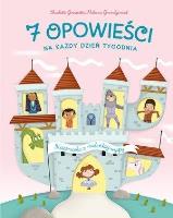 7 opowieści na każdy dzień tygodnia. Księżniczka... Autor: Grossetete Charlotte. SmakLiter.pl Okładka książki 7 opowieści na każdy dzień tygodnia. Księżniczka..