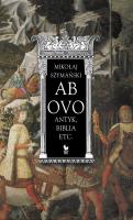 AB OVO ANTYK BIBLIA ETC. Autor: MIKOŁAJ SZYMAŃSKI. SmakLiter.pl Okładka książki AB OVO ANTYK BIBLIA ETC