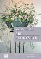 ABC florystyki. Autor: Nizińska Anna. SmakLiter.pl Okładka książki ABC florystyki