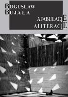 Afabulacje Aliteracje. Autor: Bujała Bogusław. SmakLiter.pl Okładka książki Afabulacje Aliteracje
