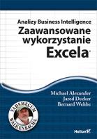 ANALIZY BUSINESS INTELLIGENCE ZAAWANSOWANE WYKORZYSTANIE EXCELA. Autor: Michael Alexander, Jared Decker, Bernard Wehbe. SmakLiter.pl Okładka książki ANALIZY BUSINESS INTELLIGENCE ZAAWANSOWANE WYKORZYSTANIE EXCELA