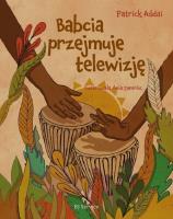 Babcia przejmuje telewizję. Autor: Addai Patrick. SmakLiter.pl Okładka książki Babcia przejmuje telewizję