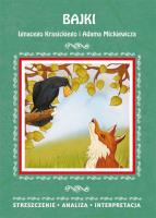 Bajki Ignacego Krasickiego i Adama Mickiewicza Streszczenie, analiza, interpretacja. Autor: Alina Łoboda. SmakLiter.pl Okładka książki Bajki Ignacego Krasickiego i Adama Mickiewicza Streszczenie, analiza, interpretacja
