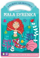 Bajkowe kolorowanki. Mała Syrenka. Autor: Agnieszka Matz. SmakLiter.pl Okładka książki Bajkowe kolorowanki. Mała Syrenka