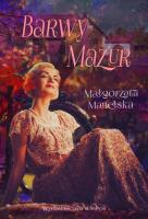 Barwy Mazur. Autor: Manelska Małgorzata. SmakLiter.pl Okładka książki Barwy Mazur