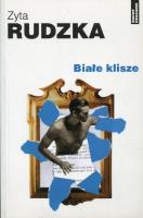 Białe klisze. Autor: Zyta Rudzka. SmakLiter.pl Okładka książki Białe klisze