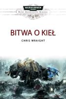 BITWA O KIEŁ. Autor: CHRIS WRAIGHT. SmakLiter.pl Okładka książki BITWA O KIEŁ