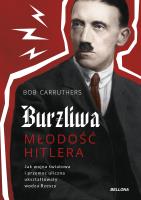 Burzliwa młodość Hitlera. Autor: Carruthers Bob. SmakLiter.pl Okładka książki Burzliwa młodość Hitlera
