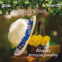 CD MP3 BLUSZCZ PROWINCJONALNY. Autor: Kosin Renata. SmakLiter.pl Okładka książki CD MP3 BLUSZCZ PROWINCJONALNY