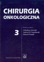 Chirurgia onkologiczna Tom 3. Autor: Arkadiusz Jeziorski (red.), Rutkowski Piotr, Wojciech Wyrzykowski. SmakLiter.pl Okładka książki Chirurgia onkologiczna Tom 3