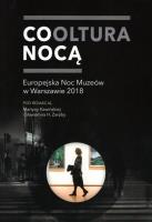 Cooltura nocą Europejska Noc Muzeów w Warszawie 2018. Autor: praca zbiorowa. SmakLiter.pl Okładka książki Cooltura nocą Europejska Noc Muzeów w Warszawie 2018
