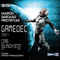 CZAS SILNYCH ISTOT GAMEDEC TOM 4. Autor: Marcin Sergiusz Przybyłek. SmakLiter.pl Okładka książki CZAS SILNYCH ISTOT GAMEDEC TOM 4