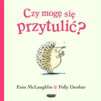 Czy mogę się przytulić?. Autor: Eoin McLaughlin. SmakLiter.pl Okładka książki Czy mogę się przytulić?
